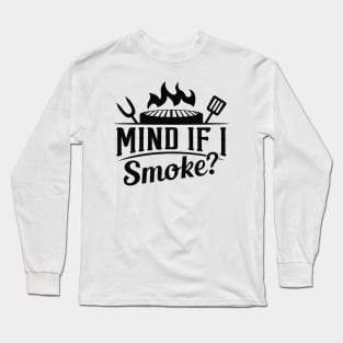 Mind If I Smoke Long Sleeve T-Shirt